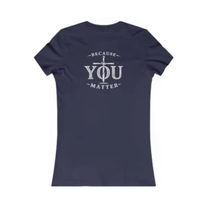 Women’s Because YOU Matter T-Shirt | I'm With Jesus