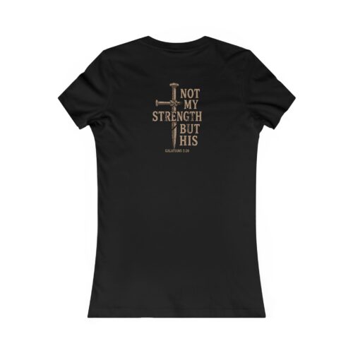 Women's NOT MY STRENGTH BUT HIS Tee | Galatians 2:20 Shirt