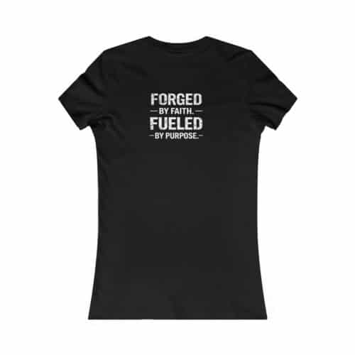 Women's Forged By Faith Fueled By Purpose| IWJ Christian T-Shirt