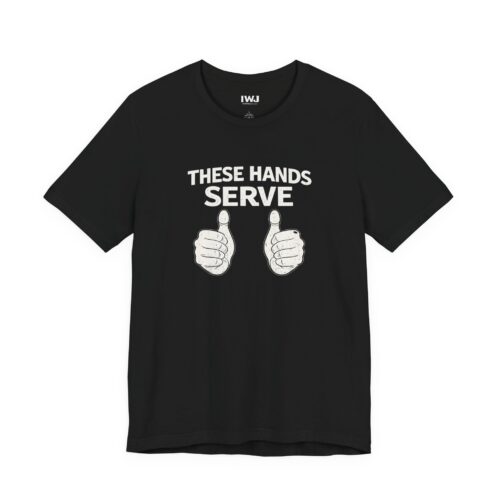These Hands Serve For His Purpose | IWJ Faith T-Shirt