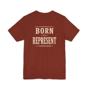 Born To Represent | I'm With Jesus Christian T-Shirt