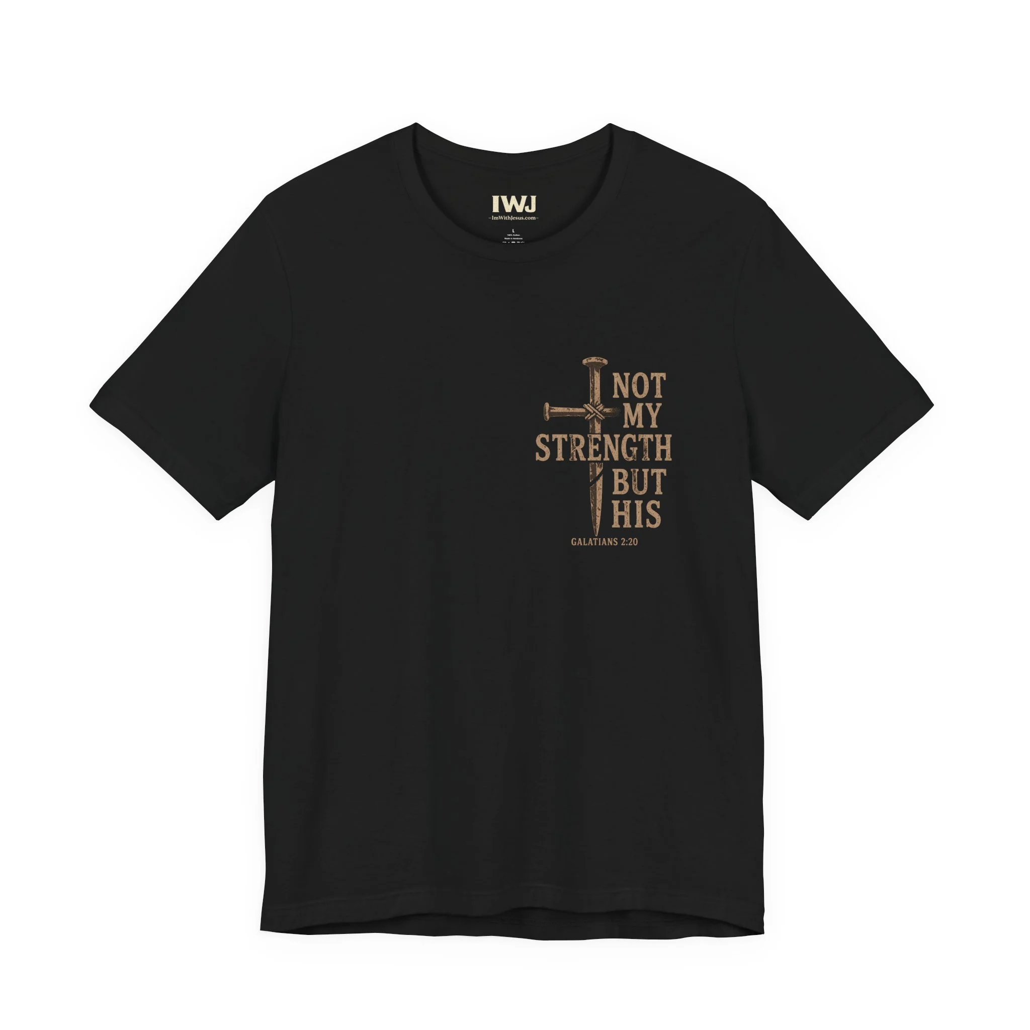 Not My Strength | Front Graphic IWJ T-Shirt | Galatians 2:20