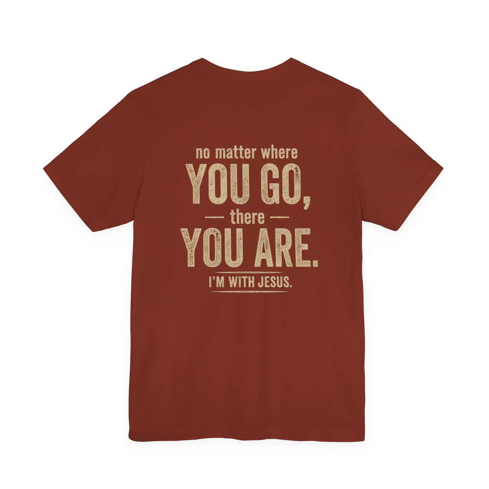 IWJ No Matter Where You Go T-Shirt | I’m With Jesus Tee - Image 7