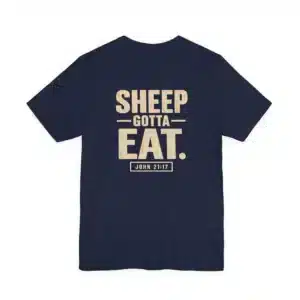 Fueling The Flock Sheep Gotta Eat T-Shirt | IWJ FTF Tee